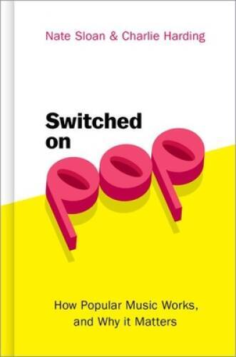 Switched On Pop How Popular Music Works and Why It Matters in Excellent Condition