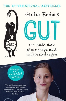 Gut | Giulia Enders | The Inside Story of Our Body's Most Under-Rated Organ