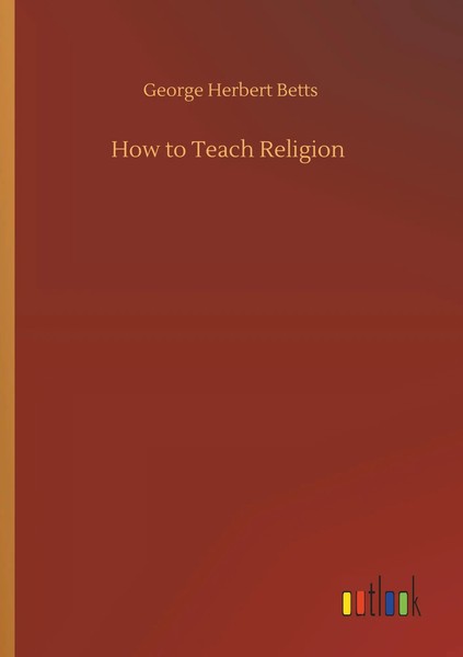 George Herbert Betts | How To Teach Religion | Taschenbuch | Englisch (2019)-image