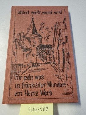 Walsd wäßt, wasd wist. Werb, Heinz: