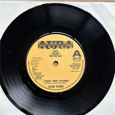 ALLAN CLARKE I WASN'T BORN YESTERDAY 7'' 1978 demo with new blood - nice copy UK