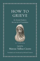 Marcus Tullius Cicero | How To Grieve | Buch | Englisch (2022)