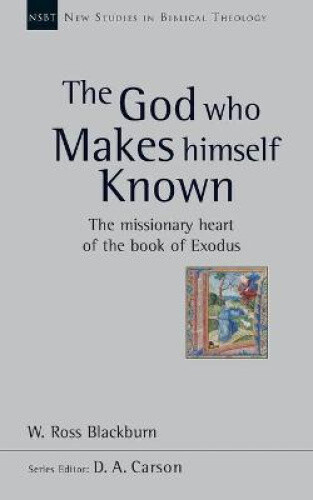 Thumbnail - The God Who Makes Himself Known: The Missionary Heart Of The Book Of