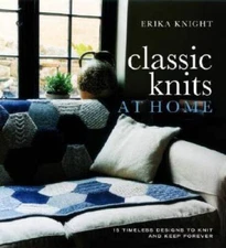 Classic Knits at Home: 15 Timeless Designs to Knit and Keep Forever - VERY GOOD
