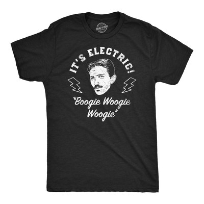 Mens Funny T Shirts Its Electric Boogie Woogie Woogie Sarcastic Nikola Tesla