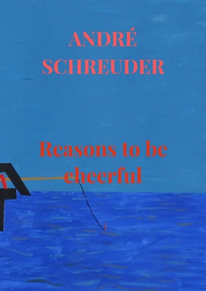 André Schreuder | Reasons To Be Cheerful | Taschenbuch | Englisch-image