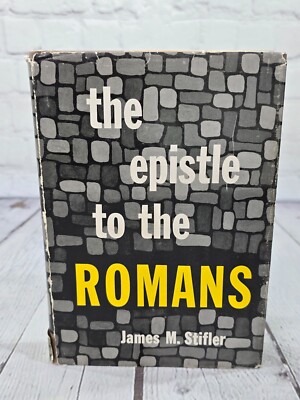 The Epistle To The Romans By James M. Stifler (1967, HC, DJ) Moody Press VGC!