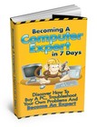 Becoming A Computer Expert In 7 Days Or Less: Discover How To Buy A PC.. (EBook)