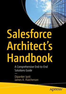 Salesforce Architect's Handbook A Comprehensive End-to-End Solutions Guide Buch