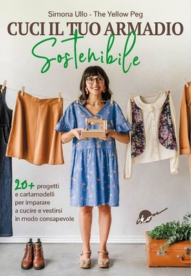 Simona Ullo Cuci il tuo armadio sostenibile. Con 20 proge (Hardback) (UK IMPORT)