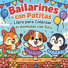 Bailarines con Patitas - Libro para Colorear de Animales con Tut by Chris Martin