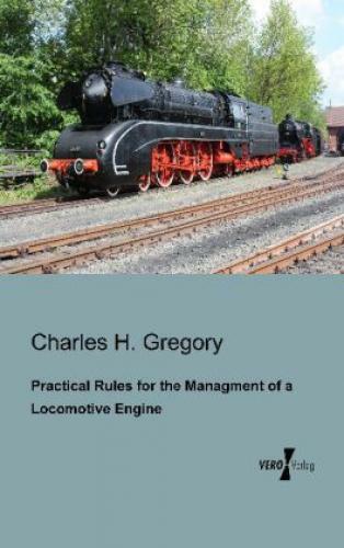 Thumbnail - Practical Rules For The Managment Of A Locomotive Engine 2287