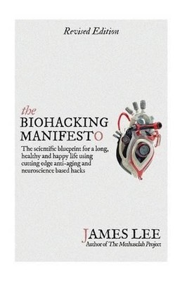 James Lee The Biohacking Manifesto (Paperback)