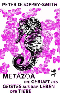 Metazoa ~ Peter Godfrey-Smith ~  9783751820165