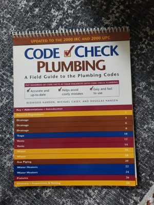 Code Check Plumbing : A Field Guide to the Plumbing Codes by Redwood Kardon and