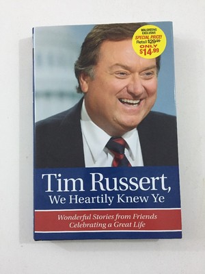 Tim Russert, We Heartily Knew Ye - Rich Wolfe (2009, Hardcover, Dust Jacket)