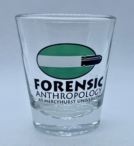 Shot Glass "FORENSIC ANTHROPOLOGY AT MERCYHURST UNIVERSITY" Souvenir