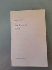 TRA LE ROVINE L'ERBA - GETULIO BALDAZZI - AMMANNITO EDITORI - 1981