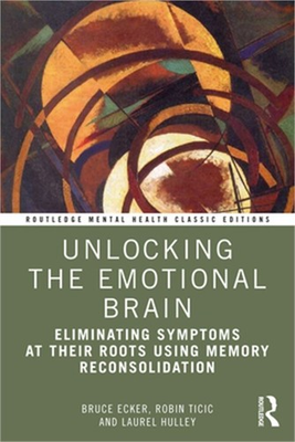 #ad #ad Unlocking the Emotional Brain: Eliminating Symptoms at Their Roots Using Memory $53.54