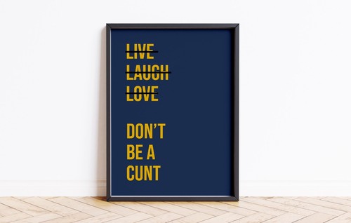 Live Laugh Don't Be A C**T Print, Quote Poster, Trendy Art, Sweary Wall Art 9356 - Picture 11 of 18