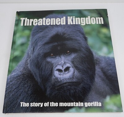 Threatened Kingdom: The Story of the Mountain Gorilla by Howard G. Buffett HC