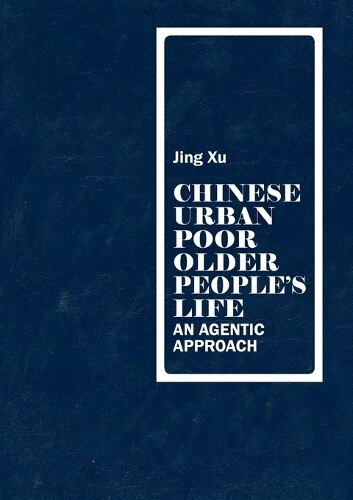 Thumbnail - Jing Xu Chinese Urban Poor Older People’s Life (taschenbuch)