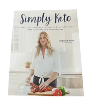 Simply Keto : A Practical Approach to Health and Weight Loss with 100+ Easy...