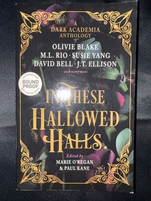 In These Hallowed Halls: A Dark Academia Anthology by M. L. Rio