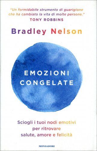 LIBRO EMOZIONI CONGELATE. SCIOGLI I TUOI NODI EMOTIVI - BRADLEY NELSON