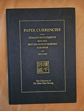 Paper currencies of the Straits Settlements Malaya, British North Borneo, Sarawa