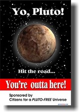 Yo Pluto Hit the Road... You're Outta Here - Astronomy NEW FUNNY POSTER