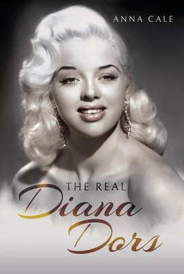 The Real Diana Dors by Anna Cale (English) Hardcover Book