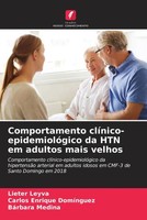 Lieter Leyva (U. A.) | Comportamento ClíNico-EpidemiolóGico Da HTN Em Adultos...