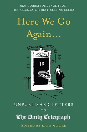 Here We Go Again: Unpublished Letters to the Daily Telegraph NEW Hardcover Book