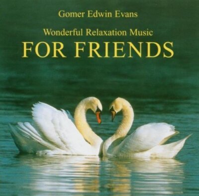 Gomer Edwin Evans - CD - For friends-Wonderful relaxation music (1998)