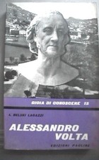 ALESSANDRO VOLTA I Belski Lagazzi. Paoline Gioia di conoscere 15 Scienza di e