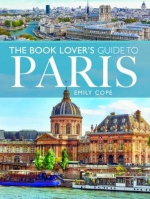 Emily Cope The Book Lover's Guide to Paris (Taschenbuch) City Guides