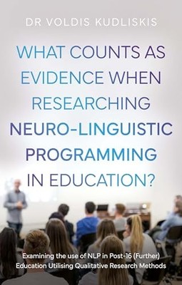 What Counts as Evidence when Researching Neuro-Linguistic Programming in Educat