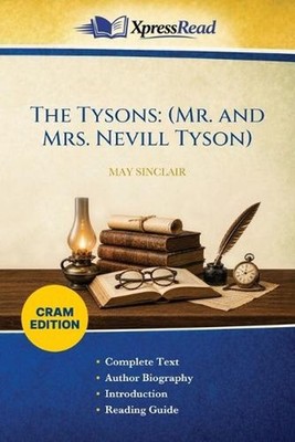 The Tysons: (Mr. and Mrs. Nevill Tyson) (Cram Edition) by May Sinclair Paperback