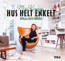 Hus helt enkelt : bygga och inreda von Kinning, Mija | Buch | Zustand sehr gut