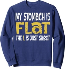 My Stomach Is Flat The L Is Just Silent Funny Meme Unisex Crewneck Sweatshirt