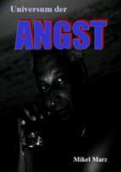Thumbnail - Universum Der Angst | Mikel Marz | Taschenbuch | Paperback | 108 S. |