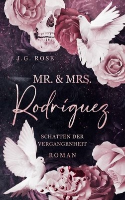 Mr. & Mrs. Rodríguez - Schatten der Vergangenheit Eine dunkle Mafia Romanze