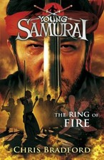 The Ring of Fire (Young Samurai, Book 6),Chris Bradford