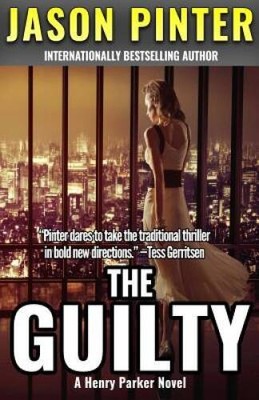 The Guilty: A Henry Parker Novel (Volume 2) - Paperback By Pinter, Jason - GOOD