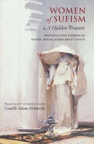 Women of Sufism: A Hidden Treasure by Camille Adams Helminski: Used