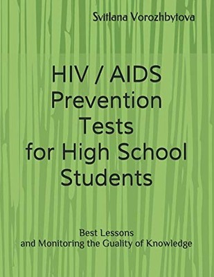 HIV / AIDS Prevention: Tests for High School Students: Best Lessons and Monitori