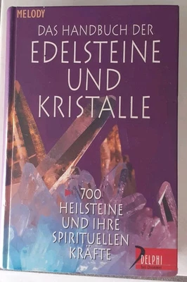 DAS HANDBUCH DER EDELSTEINE UND KRISTALLE 700 Heilsteine - MELODY - DEUTSCH 1998 - Bild 1 von 2