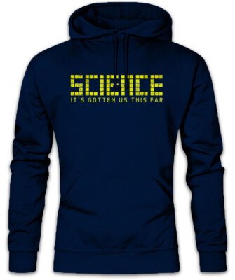 Science It's Gotten Us This Far Hoodie Kapuzenpullover Wissenschaftler Astronaut