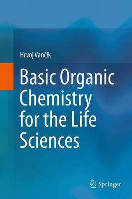 Grundlegende organische Chemie für die Lebenswissenschaften - 9783319361567